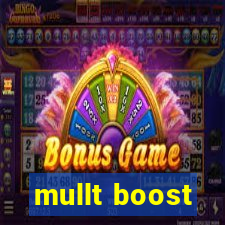 mullt boost